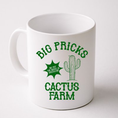 Big Pricks Cactus Farm Funny Mug