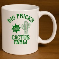 Big Pricks Cactus Farm Funny 11oz C Handle Ceramic Mug