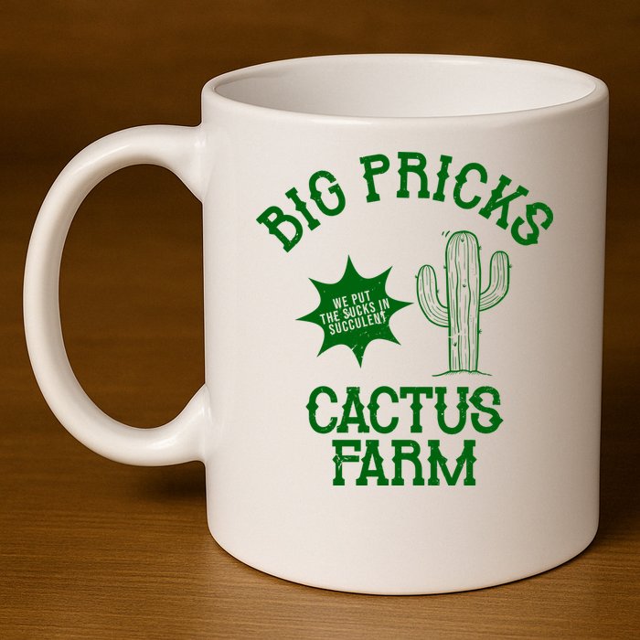 Big Pricks Cactus Farm Funny 11oz C Handle Ceramic Mug