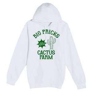 Big Pricks Cactus Farm Funny Premium Pullover Hoodie