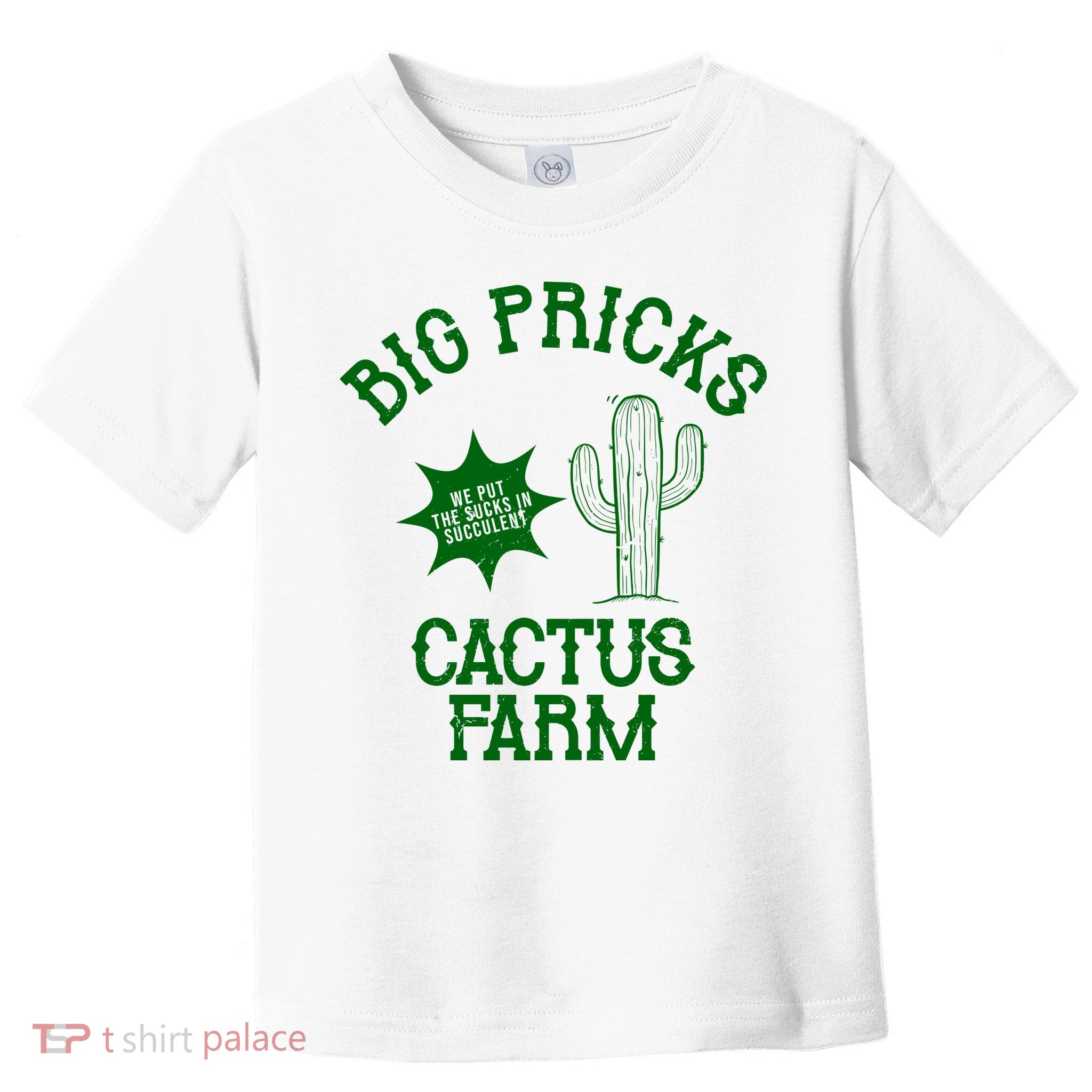 Big Pricks Cactus Farm Funny Toddler T-Shirt