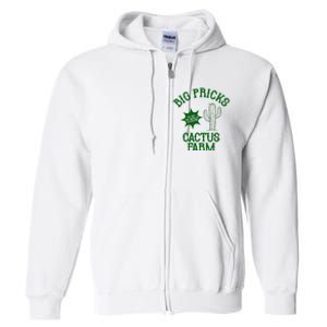 Big Pricks Cactus Farm Funny Full Zip Hoodie