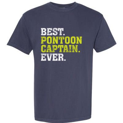 Best Pontoon Captain Ever | Pontoon Boat Garment-Dyed Heavyweight T-Shirt