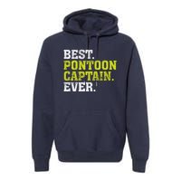 Best Pontoon Captain Ever | Pontoon Boat Premium Hoodie