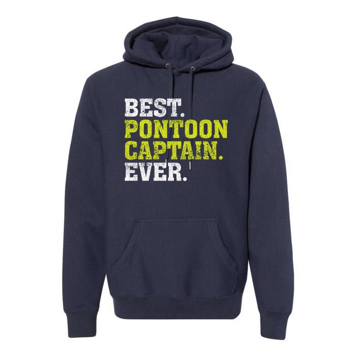 Best Pontoon Captain Ever | Pontoon Boat Premium Hoodie