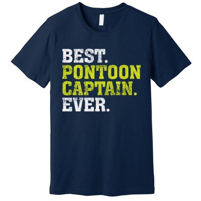 Best Pontoon Captain Ever | Pontoon Boat Premium T-Shirt