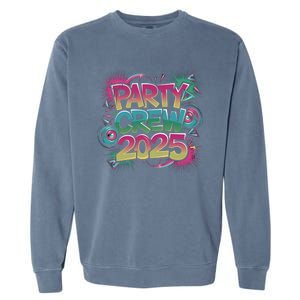 Bright Party Crew 2025 Festive New YearS Eve Group Outfit Gift Garment-Dyed Sweatshirt