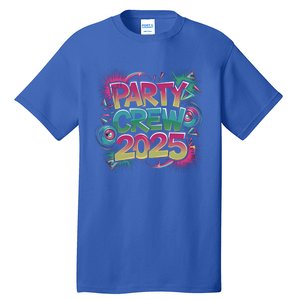 Bright Party Crew 2025 Festive New YearS Eve Group Outfit Gift Tall T-Shirt