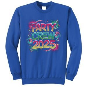 Bright Party Crew 2025 Festive New YearS Eve Group Outfit Gift Tall Sweatshirt