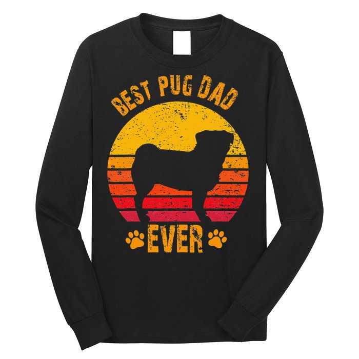 Best Pug Dad Ever Funny Gift Father Long Sleeve Shirt