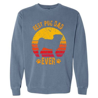 Best Pug Dad Ever Funny Gift Father Garment-Dyed Sweatshirt