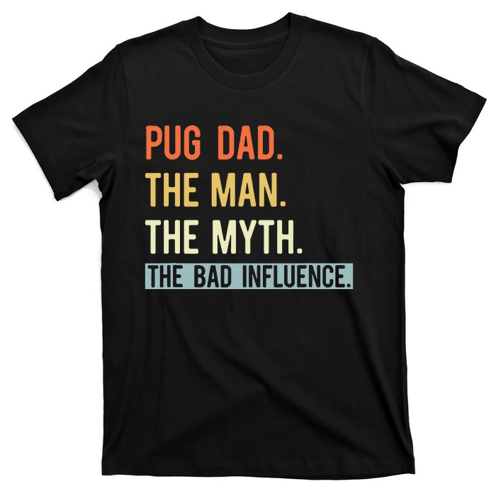 Best Pug Dad Ever Gifts Dog Animal Lovers Man Myth Cute T-Shirt