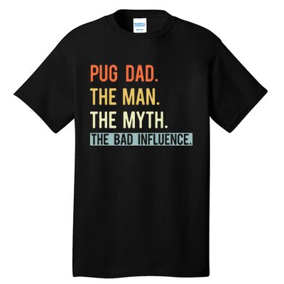 Best Pug Dad Ever Gifts Dog Animal Lovers Man Myth Cute Tall T-Shirt