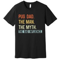 Best Pug Dad Ever Gifts Dog Animal Lovers Man Myth Cute Premium T-Shirt