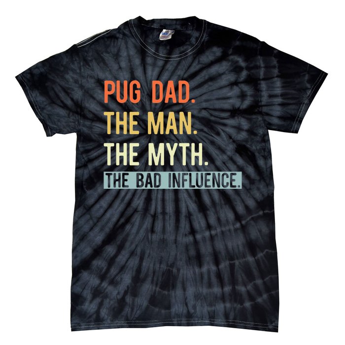 Best Pug Dad Ever Gifts Dog Animal Lovers Man Myth Cute Tie-Dye T-Shirt