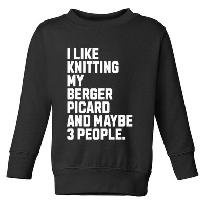 Berger Picard Dog Owner Knitting Lover Funny Knitter Toddler Sweatshirt