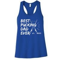 Best Pucking Dad Ever Pun For Your Ice Hockey Dad Meaningful Gift Women's Racerback Tank