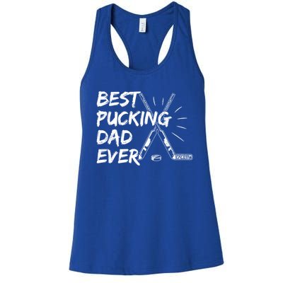 Best Pucking Dad Ever Pun For Your Ice Hockey Dad Meaningful Gift Women's Racerback Tank