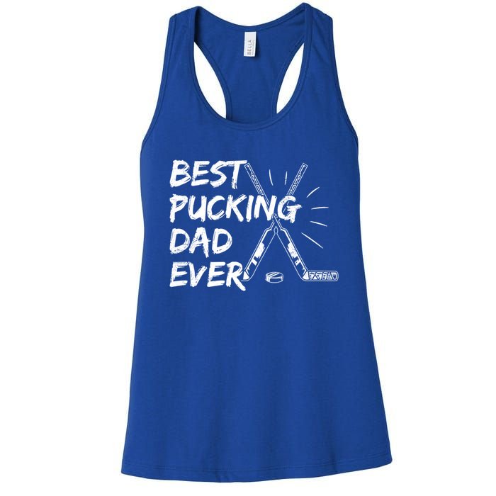 Best Pucking Dad Ever Pun For Your Ice Hockey Dad Meaningful Gift Women's Racerback Tank