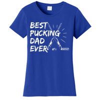 Best Pucking Dad Ever Pun For Your Ice Hockey Dad Meaningful Gift Women's T-Shirt