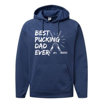 Best Pucking Dad Ever Pun For Your Ice Hockey Dad Meaningful Gift Performance Fleece Hoodie