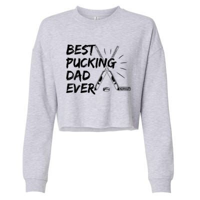 Best Pucking Dad Ever Pun For Your Ice Hockey Dad Meaningful Gift Cropped Pullover Crew