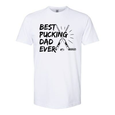 Best Pucking Dad Ever Pun For Your Ice Hockey Dad Meaningful Gift Softstyle CVC T-Shirt