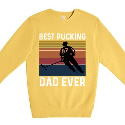 Best Pucking Dad Ever Funny Fathers Day Hockey Pun Gift Premium Crewneck Sweatshirt