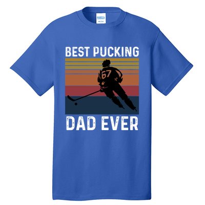 Best Pucking Dad Ever Funny Fathers Day Hockey Pun Gift Tall T-Shirt