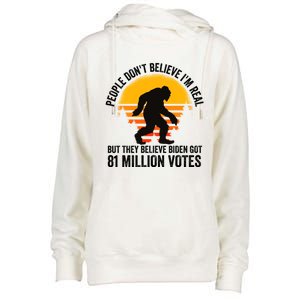 Bigfoot People DonT Believe IM Real But They Believe Biden Cool Gift Womens Funnel Neck Pullover Hood