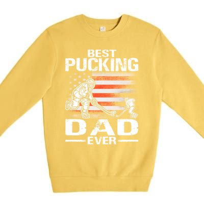 Best Pucking Dad Ever Hockey FatherS Day Gift Premium Crewneck Sweatshirt