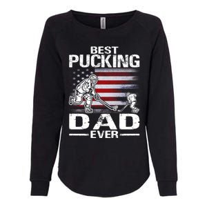 Best Pucking Dad Ever Hockey FatherS Day Gift Womens California Wash Sweatshirt