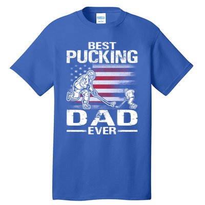 Best Pucking Dad Ever Hockey FatherS Day Gift Tall T-Shirt