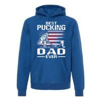 Best Pucking Dad Ever Hockey FatherS Day Gift Premium Hoodie