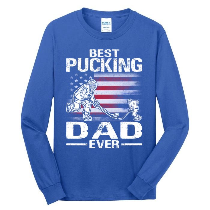 Best Pucking Dad Ever Hockey FatherS Day Gift Tall Long Sleeve T-Shirt