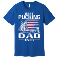 Best Pucking Dad Ever Hockey FatherS Day Gift Premium T-Shirt