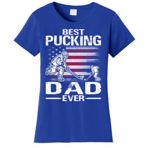 Best Pucking Dad Ever Hockey FatherS Day Gift Women's T-Shirt