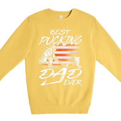 Best Pucking Dad Ever Hockey FatherS Day Gift Funny Gift Premium Crewneck Sweatshirt