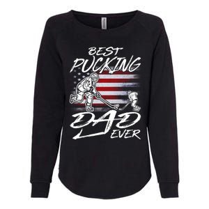 Best Pucking Dad Ever Hockey FatherS Day Gift Funny Gift Womens California Wash Sweatshirt