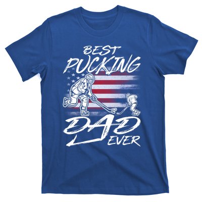 Best Pucking Dad Ever Hockey FatherS Day Gift Funny Gift T-Shirt