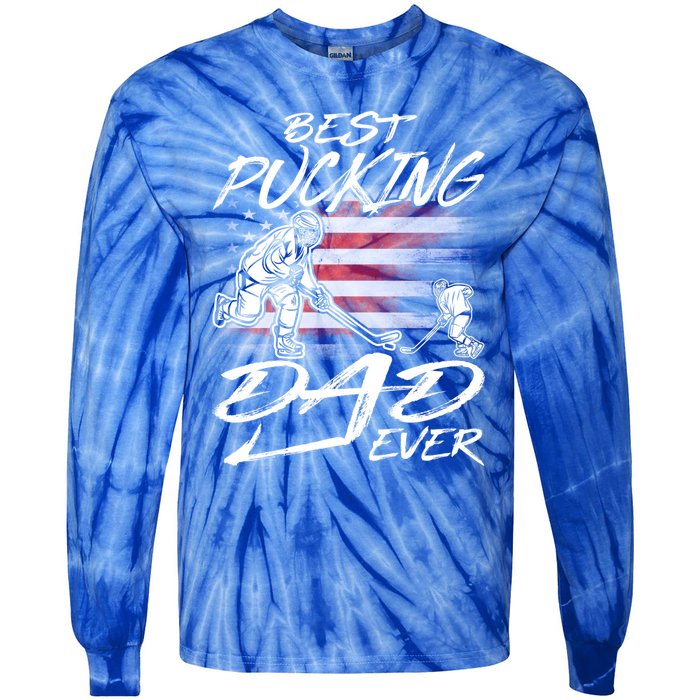 Best Pucking Dad Ever Hockey FatherS Day Gift Funny Gift Tie-Dye Long Sleeve Shirt