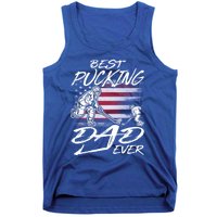 Best Pucking Dad Ever Hockey FatherS Day Gift Funny Gift Tank Top