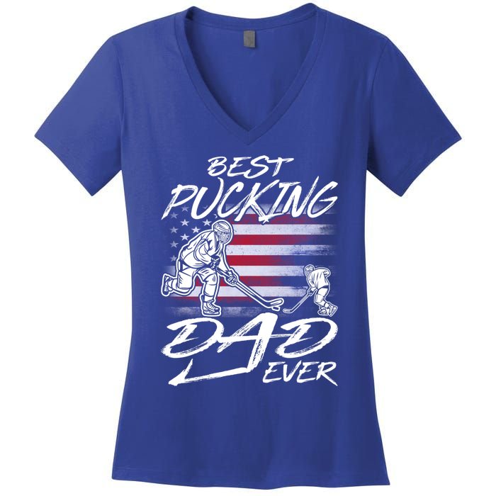 Best Pucking Dad Ever Hockey FatherS Day Gift Funny Gift Women's V-Neck T-Shirt