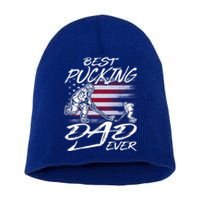 Best Pucking Dad Ever Hockey FatherS Day Gift Funny Gift Short Acrylic Beanie