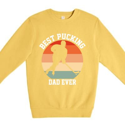 Best Pucking Dad Ever Hockey Retro Hockey Player S Gift Premium Crewneck Sweatshirt