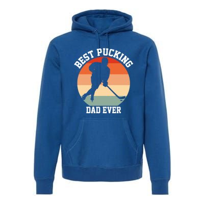 Best Pucking Dad Ever Hockey Retro Hockey Player S Gift Premium Hoodie