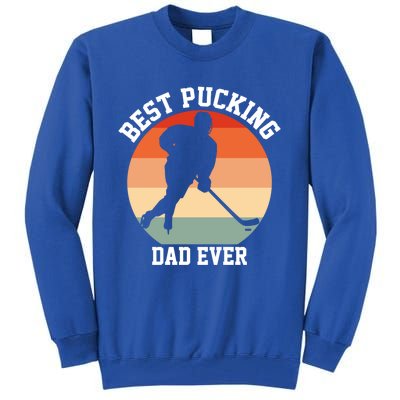 Best Pucking Dad Ever Hockey Retro Hockey Player S Gift Tall Sweatshirt