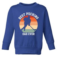 Best Pucking Dad Ever Hockey Retro Hockey Player S Gift Toddler Sweatshirt