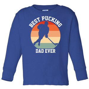 Best Pucking Dad Ever Hockey Retro Hockey Player S Gift Toddler Long Sleeve Shirt