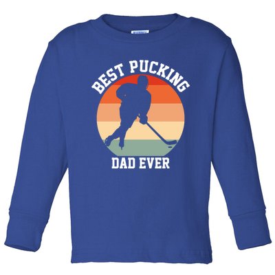 Best Pucking Dad Ever Hockey Retro Hockey Player S Gift Toddler Long Sleeve Shirt